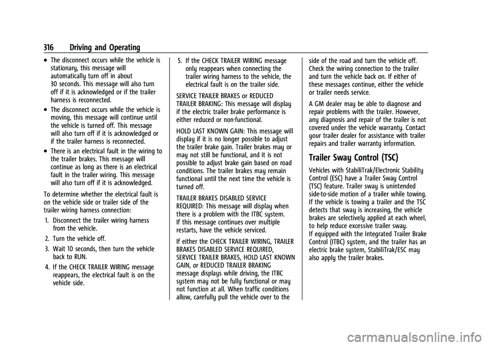 CHEVROLET SILVERADO 1500 2023  Owners Manual Chevrolet Silverado 1500 Owner Manual (GMNA-Localizing-U.S./Canada/
Mexico/Paraguay-16515119) - 2023 - CRC - 6/2/22
316 Driving and Operating
.The disconnect occurs while the vehicle is
stationary, th