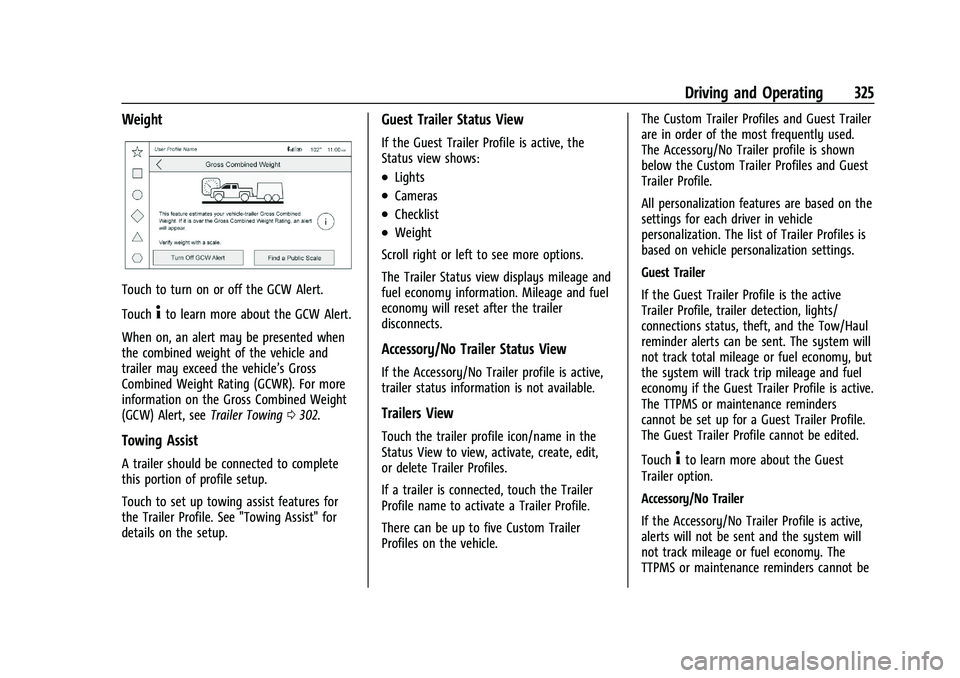 CHEVROLET SILVERADO 1500 2023  Owners Manual Chevrolet Silverado 1500 Owner Manual (GMNA-Localizing-U.S./Canada/
Mexico/Paraguay-16515119) - 2023 - CRC - 6/2/22
Driving and Operating 325
Weight
Touch to turn on or off the GCW Alert.
Touch
4to le