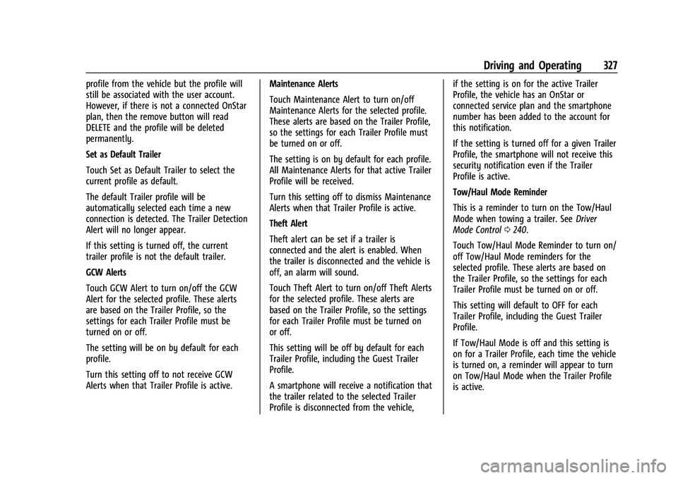 CHEVROLET SILVERADO 1500 2023  Owners Manual Chevrolet Silverado 1500 Owner Manual (GMNA-Localizing-U.S./Canada/
Mexico/Paraguay-16515119) - 2023 - CRC - 6/2/22
Driving and Operating 327
profile from the vehicle but the profile will
still be ass