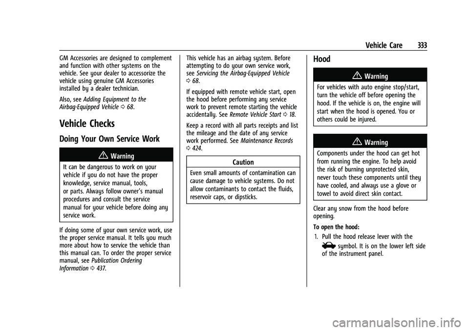 CHEVROLET SILVERADO 1500 2023  Owners Manual Chevrolet Silverado 1500 Owner Manual (GMNA-Localizing-U.S./Canada/
Mexico/Paraguay-16515119) - 2023 - CRC - 6/2/22
Vehicle Care 333
GM Accessories are designed to complement
and function with other s