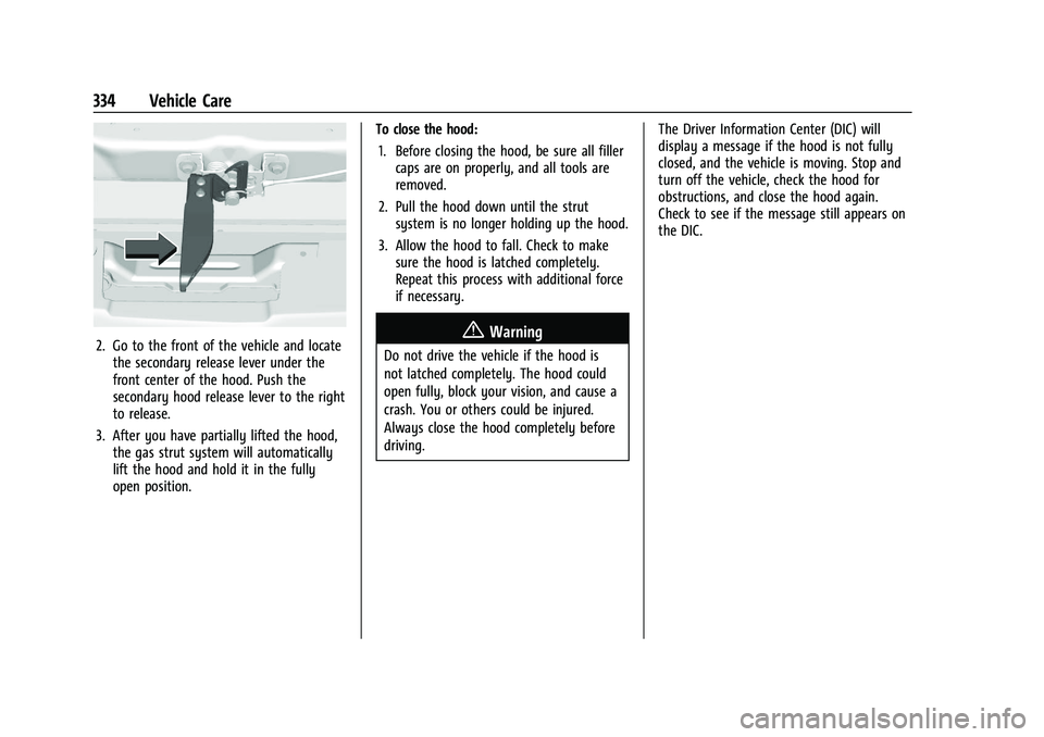 CHEVROLET SILVERADO 1500 2023  Owners Manual Chevrolet Silverado 1500 Owner Manual (GMNA-Localizing-U.S./Canada/
Mexico/Paraguay-16515119) - 2023 - CRC - 6/2/22
334 Vehicle Care
2. Go to the front of the vehicle and locatethe secondary release l
