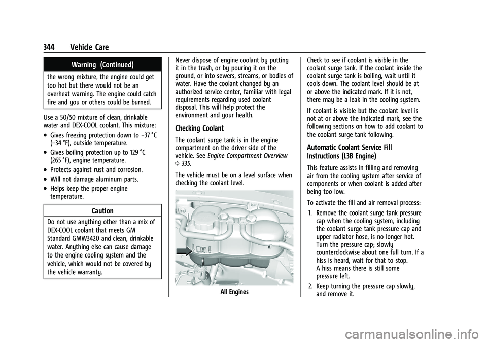 CHEVROLET SILVERADO 1500 2023  Owners Manual Chevrolet Silverado 1500 Owner Manual (GMNA-Localizing-U.S./Canada/
Mexico/Paraguay-16515119) - 2023 - CRC - 6/2/22
344 Vehicle Care
Warning (Continued)
the wrong mixture, the engine could get
too hot