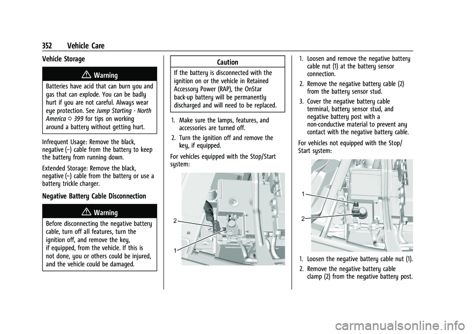 CHEVROLET SILVERADO 1500 2023  Owners Manual Chevrolet Silverado 1500 Owner Manual (GMNA-Localizing-U.S./Canada/
Mexico/Paraguay-16515119) - 2023 - CRC - 6/2/22
352 Vehicle Care
Vehicle Storage
{Warning
Batteries have acid that can burn you and
