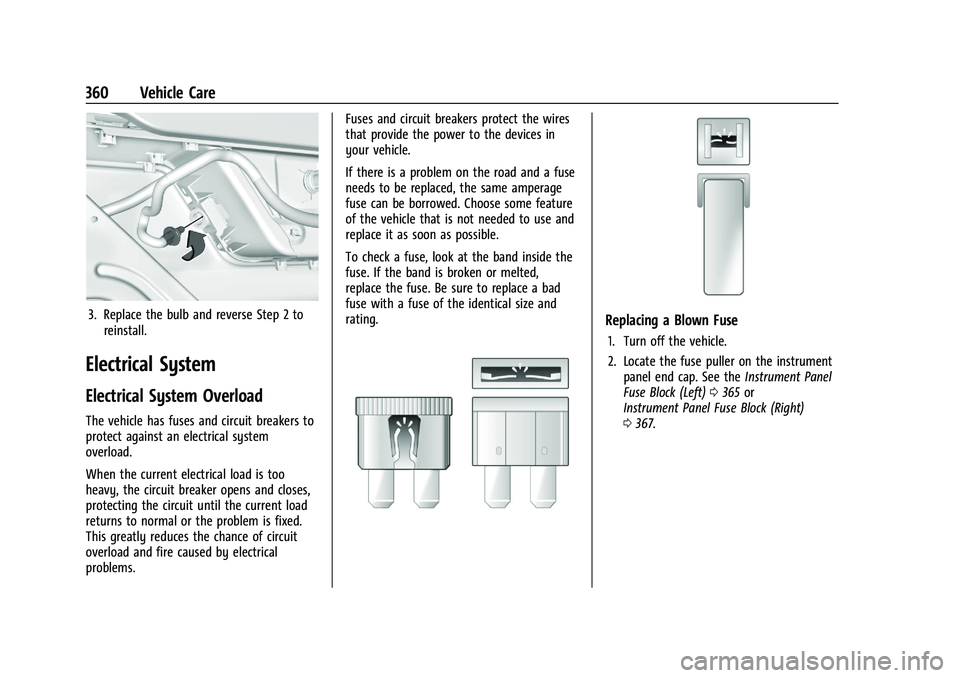 CHEVROLET SILVERADO 1500 2023  Owners Manual Chevrolet Silverado 1500 Owner Manual (GMNA-Localizing-U.S./Canada/
Mexico/Paraguay-16515119) - 2023 - CRC - 6/2/22
360 Vehicle Care
3. Replace the bulb and reverse Step 2 toreinstall.
Electrical Syst