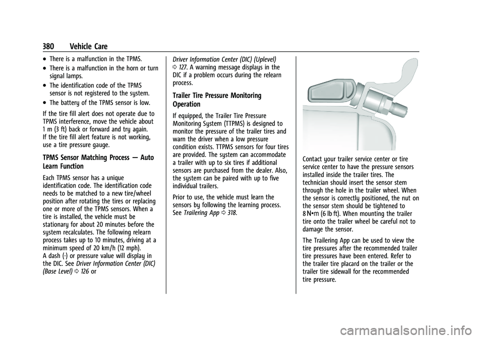 CHEVROLET SILVERADO 1500 2023  Owners Manual Chevrolet Silverado 1500 Owner Manual (GMNA-Localizing-U.S./Canada/
Mexico/Paraguay-16515119) - 2023 - CRC - 6/2/22
380 Vehicle Care
.There is a malfunction in the TPMS.
.There is a malfunction in the