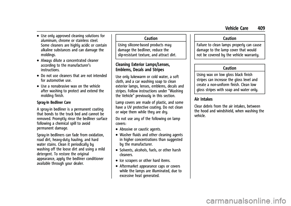 CHEVROLET SILVERADO 1500 2023  Owners Manual Chevrolet Silverado 1500 Owner Manual (GMNA-Localizing-U.S./Canada/
Mexico/Paraguay-16515119) - 2023 - CRC - 6/2/22
Vehicle Care 409
.Use only approved cleaning solutions for
aluminum, chrome or stain
