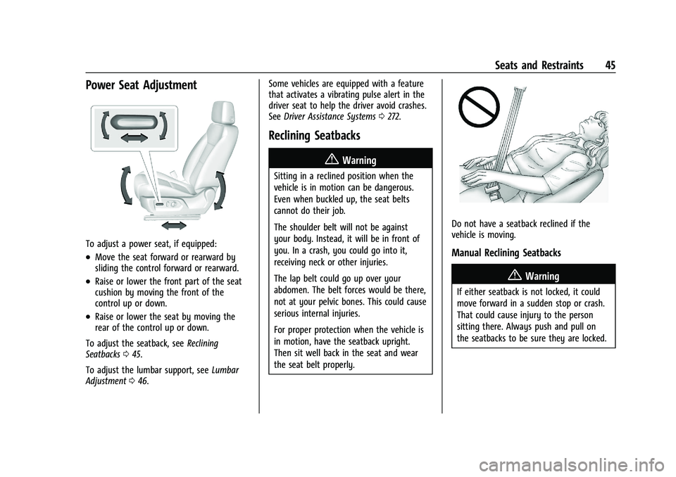 CHEVROLET SILVERADO 1500 2023  Owners Manual Chevrolet Silverado 1500 Owner Manual (GMNA-Localizing-U.S./Canada/
Mexico/Paraguay-16515119) - 2023 - CRC - 6/2/22
Seats and Restraints 45
Power Seat Adjustment
To adjust a power seat, if equipped:
.