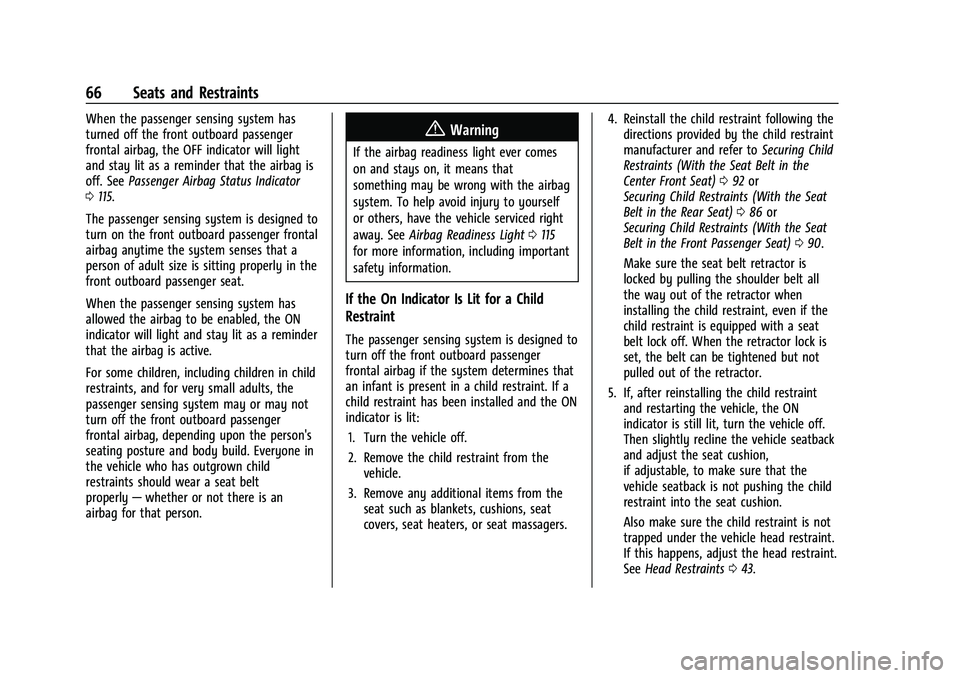CHEVROLET SILVERADO 1500 2023 Owners Manual Chevrolet Silverado 1500 Owner Manual (GMNA-Localizing-U.S./Canada/
Mexico/Paraguay-16515119) - 2023 - CRC - 6/2/22
66 Seats and Restraints
When the passenger sensing system has
turned off the front o CHEVROLET SILVERADO 1500 2023 Owners Manual Chevrolet Silverado 1500 Owner Manual (GMNA-Localizing-U.S./Canada/
Mexico/Paraguay-16515119) - 2023 - CRC - 6/2/22
66 Seats and Restraints
When the passenger sensing system has
turned off the front o