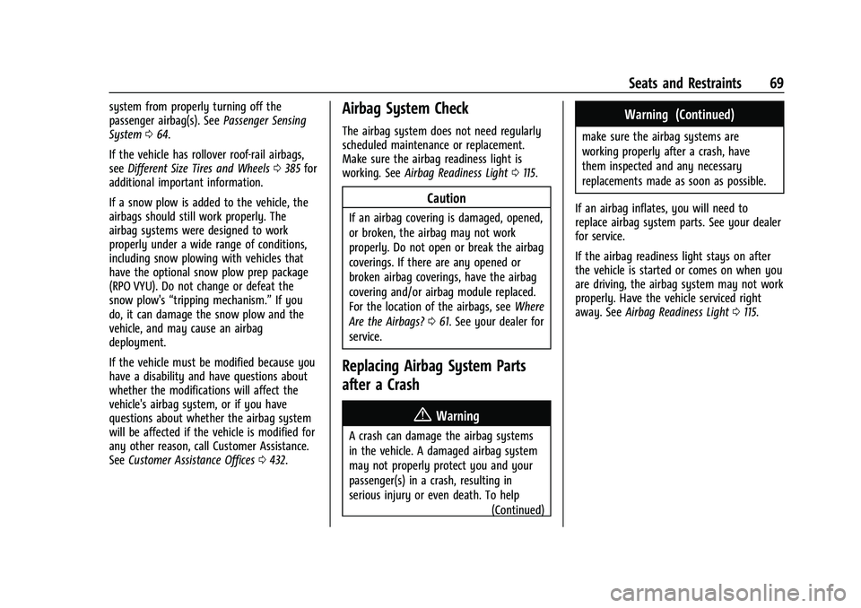 CHEVROLET SILVERADO 1500 2023  Owners Manual Chevrolet Silverado 1500 Owner Manual (GMNA-Localizing-U.S./Canada/
Mexico/Paraguay-16515119) - 2023 - CRC - 6/2/22
Seats and Restraints 69
system from properly turning off the
passenger airbag(s). Se