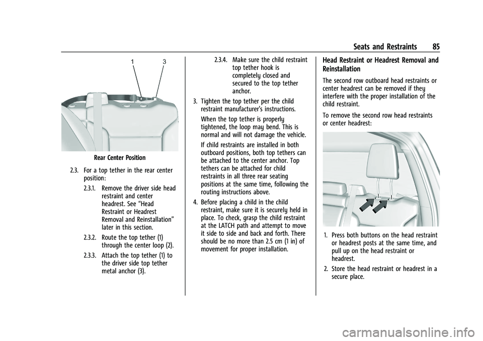CHEVROLET SILVERADO 1500 2023  Owners Manual Chevrolet Silverado 1500 Owner Manual (GMNA-Localizing-U.S./Canada/
Mexico/Paraguay-16515119) - 2023 - CRC - 6/2/22
Seats and Restraints 85
Rear Center Position
2.3. For a top tether in the rear cente