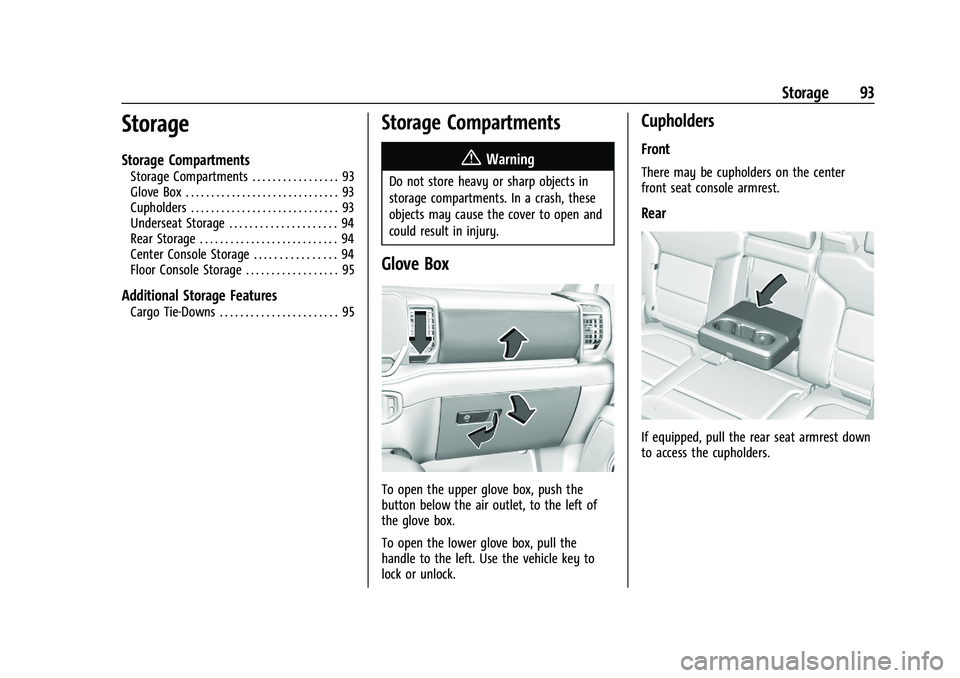 CHEVROLET SILVERADO 1500 2023 Owners Manual Chevrolet Silverado 1500 Owner Manual (GMNA-Localizing-U.S./Canada/
Mexico/Paraguay-16515119) - 2023 - CRC - 6/2/22
Storage 93
Storage
Storage Compartments
Storage Compartments . . . . . . . . . . . . CHEVROLET SILVERADO 1500 2023 Owners Manual Chevrolet Silverado 1500 Owner Manual (GMNA-Localizing-U.S./Canada/
Mexico/Paraguay-16515119) - 2023 - CRC - 6/2/22
Storage 93
Storage
Storage Compartments
Storage Compartments . . . . . . . . . . . .