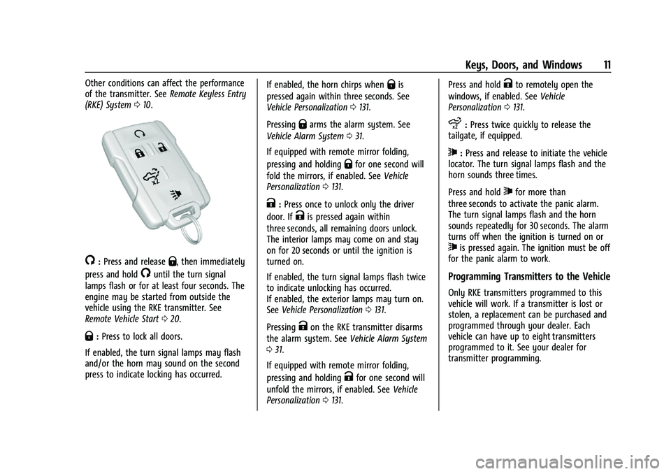 CHEVROLET SILVERADO 2500 2023 Owners Manual Chevrolet Silverado 2500 HD/3500 HD Owner Manual (GMNA-Localizing-U.
S./Canada/Mexico-15546003) - 2022 - CRC - 5/12/21
Keys, Doors, and Windows 11
Other conditions can affect the performance
of the tr CHEVROLET SILVERADO 2500 2023 Owners Manual Chevrolet Silverado 2500 HD/3500 HD Owner Manual (GMNA-Localizing-U.
S./Canada/Mexico-15546003) - 2022 - CRC - 5/12/21
Keys, Doors, and Windows 11
Other conditions can affect the performance
of the tr