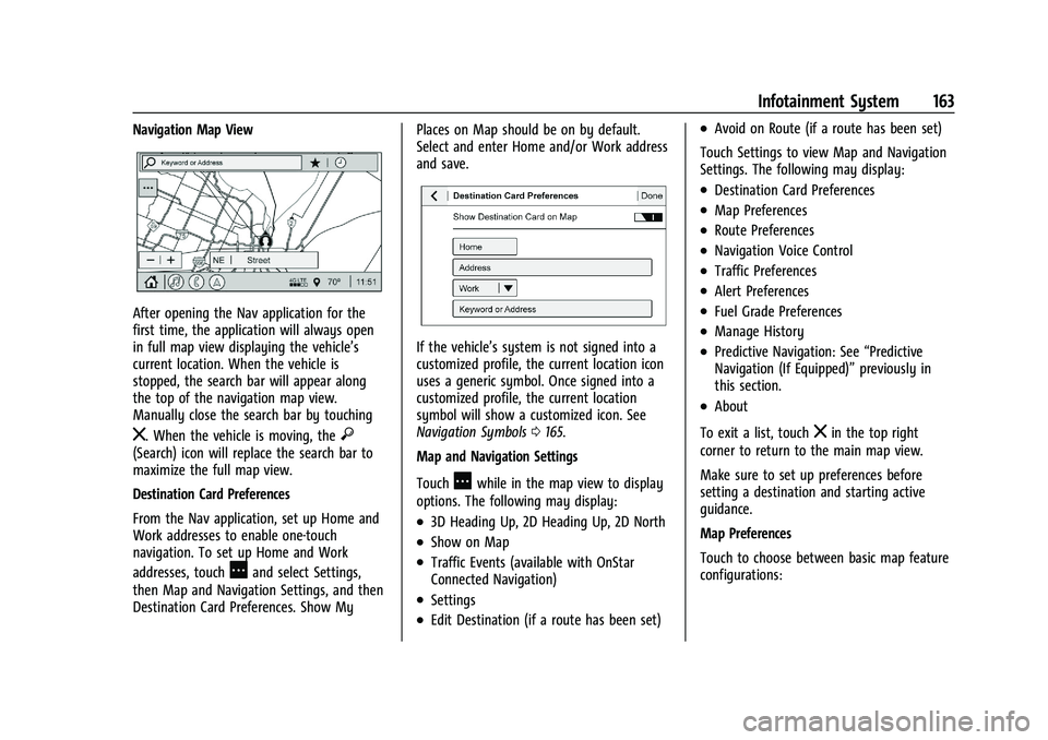 CHEVROLET SILVERADO 2500 2023  Owners Manual Chevrolet Silverado 2500 HD/3500 HD Owner Manual (GMNA-Localizing-U.
S./Canada/Mexico-15546003) - 2022 - CRC - 5/5/21
Infotainment System 163
Navigation Map View
After opening the Nav application for 