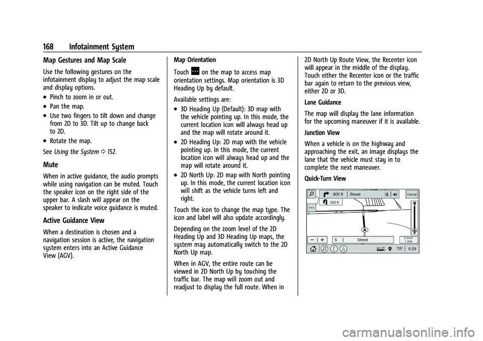 CHEVROLET SILVERADO 2500 2023  Owners Manual Chevrolet Silverado 2500 HD/3500 HD Owner Manual (GMNA-Localizing-U.
S./Canada/Mexico-15546003) - 2022 - CRC - 5/5/21
168 Infotainment System
Map Gestures and Map Scale
Use the following gestures on t