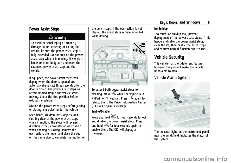 CHEVROLET SILVERADO 2500 2023 Owners Manual Chevrolet Silverado 2500 HD/3500 HD Owner Manual (GMNA-Localizing-U.
S./Canada/Mexico-15546003) - 2022 - CRC - 5/12/21
Keys, Doors, and Windows 31
Power Assist Steps
{Warning
To avoid personal injury CHEVROLET SILVERADO 2500 2023 Owners Manual Chevrolet Silverado 2500 HD/3500 HD Owner Manual (GMNA-Localizing-U.
S./Canada/Mexico-15546003) - 2022 - CRC - 5/12/21
Keys, Doors, and Windows 31
Power Assist Steps
{Warning
To avoid personal injury
