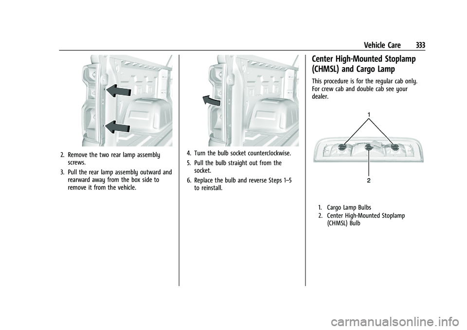 CHEVROLET SILVERADO 2500 2023  Owners Manual Chevrolet Silverado 2500 HD/3500 HD Owner Manual (GMNA-Localizing-U.
S./Canada/Mexico-15546003) - 2022 - CRC - 5/5/21
Vehicle Care 333
2. Remove the two rear lamp assemblyscrews.
3. Pull the rear lamp