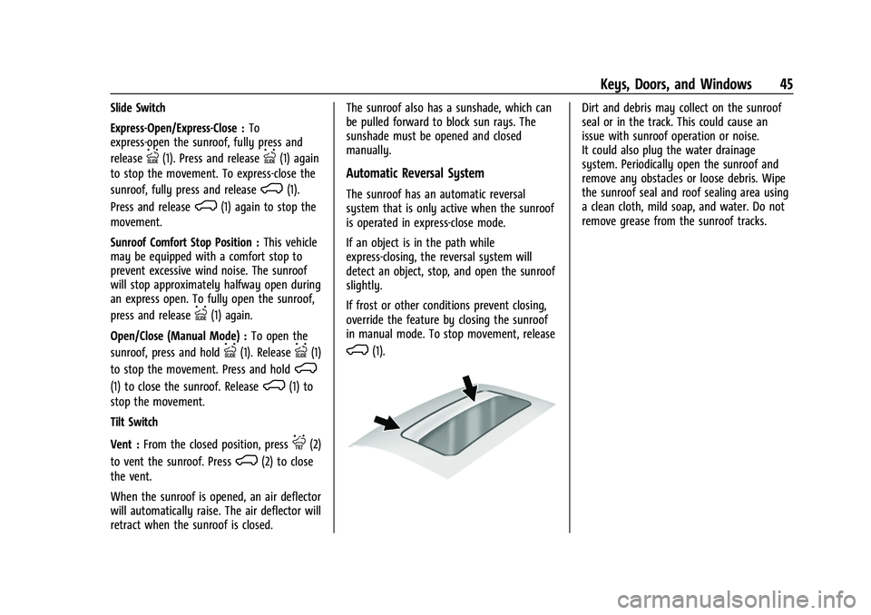CHEVROLET SILVERADO 2500 2023 Owners Manual Chevrolet Silverado 2500 HD/3500 HD Owner Manual (GMNA-Localizing-U.
S./Canada/Mexico-15546003) - 2022 - CRC - 5/12/21
Keys, Doors, and Windows 45
Slide Switch
Express-Open/Express-Close :To
express-o CHEVROLET SILVERADO 2500 2023 Owners Manual Chevrolet Silverado 2500 HD/3500 HD Owner Manual (GMNA-Localizing-U.
S./Canada/Mexico-15546003) - 2022 - CRC - 5/12/21
Keys, Doors, and Windows 45
Slide Switch
Express-Open/Express-Close :To
express-o