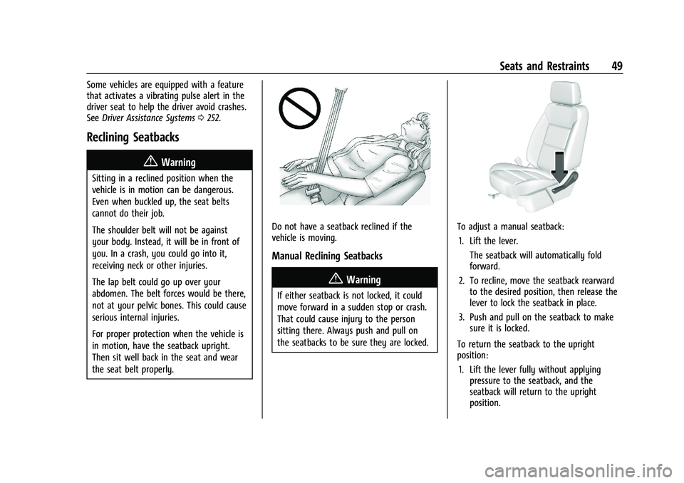 CHEVROLET SILVERADO 2500 2023 Owners Manual Chevrolet Silverado 2500 HD/3500 HD Owner Manual (GMNA-Localizing-U.
S./Canada/Mexico-15546003) - 2022 - CRC - 5/5/21
Seats and Restraints 49
Some vehicles are equipped with a feature
that activates a CHEVROLET SILVERADO 2500 2023 Owners Manual Chevrolet Silverado 2500 HD/3500 HD Owner Manual (GMNA-Localizing-U.
S./Canada/Mexico-15546003) - 2022 - CRC - 5/5/21
Seats and Restraints 49
Some vehicles are equipped with a feature
that activates a