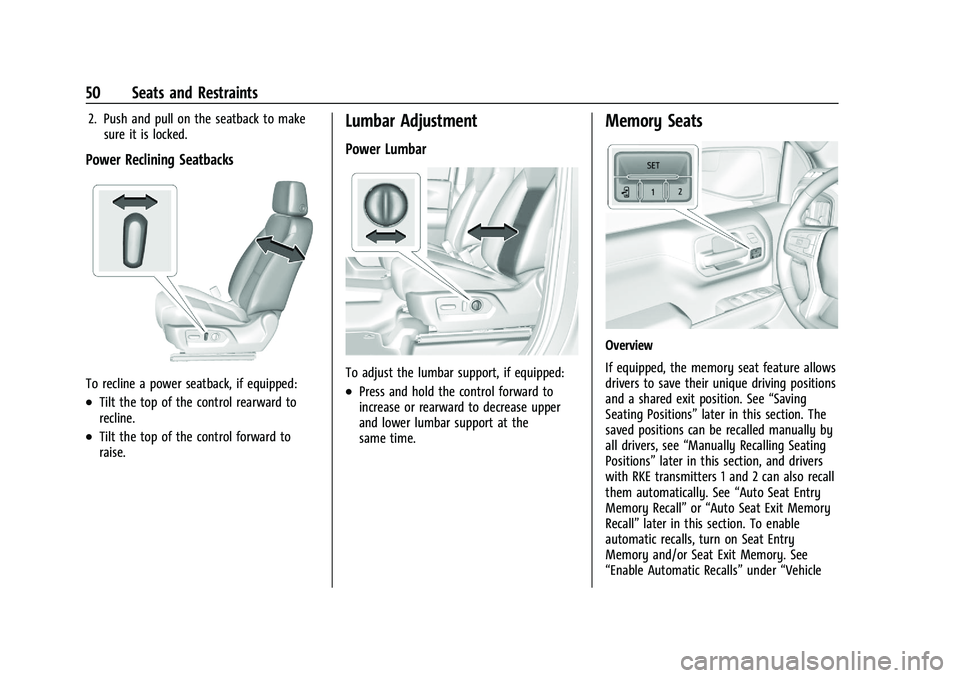 CHEVROLET SILVERADO 2500 2023 Owners Manual Chevrolet Silverado 2500 HD/3500 HD Owner Manual (GMNA-Localizing-U.
S./Canada/Mexico-15546003) - 2022 - CRC - 5/5/21
50 Seats and Restraints
2. Push and pull on the seatback to makesure it is locked. CHEVROLET SILVERADO 2500 2023 Owners Manual Chevrolet Silverado 2500 HD/3500 HD Owner Manual (GMNA-Localizing-U.
S./Canada/Mexico-15546003) - 2022 - CRC - 5/5/21
50 Seats and Restraints
2. Push and pull on the seatback to makesure it is locked.