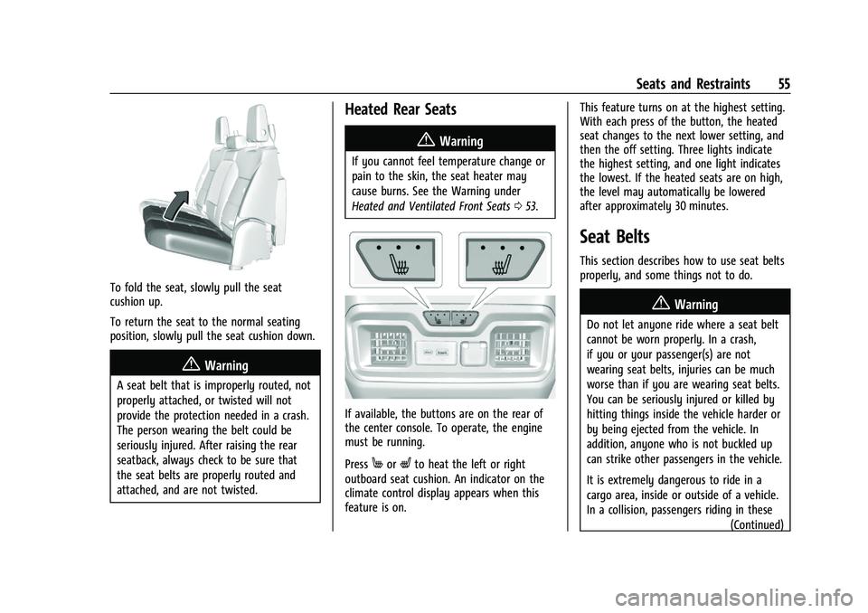 CHEVROLET SILVERADO 2500 2023 Owners Manual Chevrolet Silverado 2500 HD/3500 HD Owner Manual (GMNA-Localizing-U.
S./Canada/Mexico-15546003) - 2022 - CRC - 5/5/21
Seats and Restraints 55
To fold the seat, slowly pull the seat
cushion up.
To retu CHEVROLET SILVERADO 2500 2023 Owners Manual Chevrolet Silverado 2500 HD/3500 HD Owner Manual (GMNA-Localizing-U.
S./Canada/Mexico-15546003) - 2022 - CRC - 5/5/21
Seats and Restraints 55
To fold the seat, slowly pull the seat
cushion up.
To retu