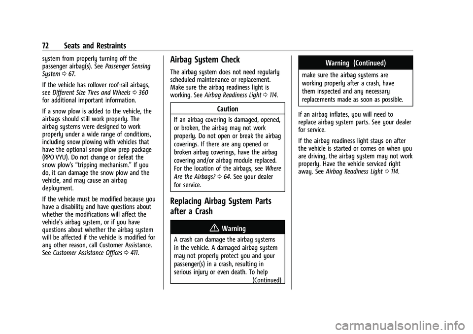 CHEVROLET SILVERADO 2500 2023 Owners Manual Chevrolet Silverado 2500 HD/3500 HD Owner Manual (GMNA-Localizing-U.
S./Canada/Mexico-15546003) - 2022 - CRC - 5/5/21
72 Seats and Restraints
system from properly turning off the
passenger airbag(s). CHEVROLET SILVERADO 2500 2023 Owners Manual Chevrolet Silverado 2500 HD/3500 HD Owner Manual (GMNA-Localizing-U.
S./Canada/Mexico-15546003) - 2022 - CRC - 5/5/21
72 Seats and Restraints
system from properly turning off the
passenger airbag(s).