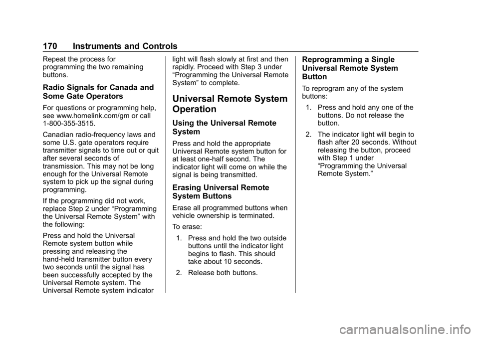 CHEVROLET SILVERADO 1500 Z71 2018 Owners Manual Chevrolet Silverado Owner Manual (GMNA-Localizing-U.S./Canada/Mexico-
11349200) - 2018 - CRC - 2/27/18
170 Instruments and Controls
Repeat the process for
programming the two remaining
buttons.
Radio CHEVROLET SILVERADO 1500 Z71 2018 Owners Manual Chevrolet Silverado Owner Manual (GMNA-Localizing-U.S./Canada/Mexico-
11349200) - 2018 - CRC - 2/27/18
170 Instruments and Controls
Repeat the process for
programming the two remaining
buttons.
Radio