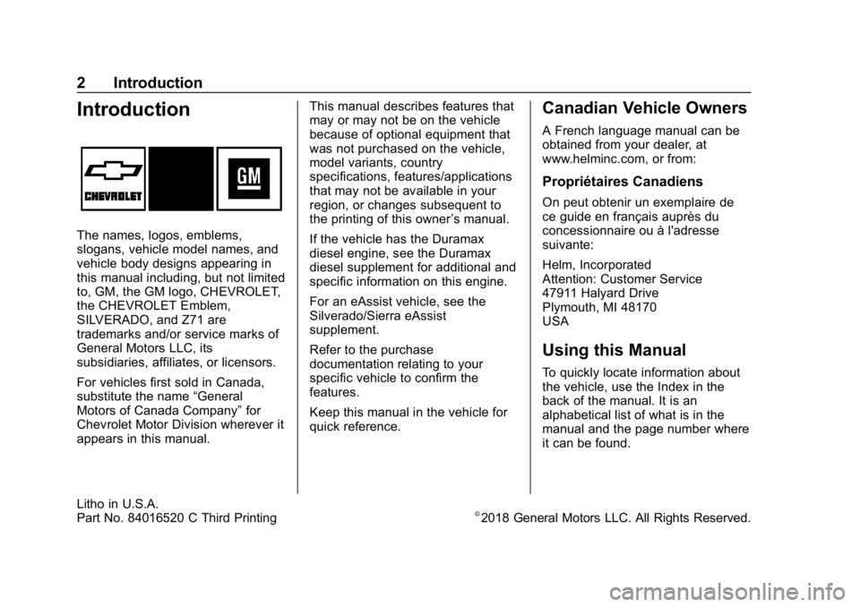 CHEVROLET SILVERADO 1500 Z71 2018  Owners Manual Chevrolet Silverado Owner Manual (GMNA-Localizing-U.S./Canada/Mexico-
11349200) - 2018 - CRC - 2/27/18
2 Introduction
Introduction
The names, logos, emblems,
slogans, vehicle model names, and
vehicle 