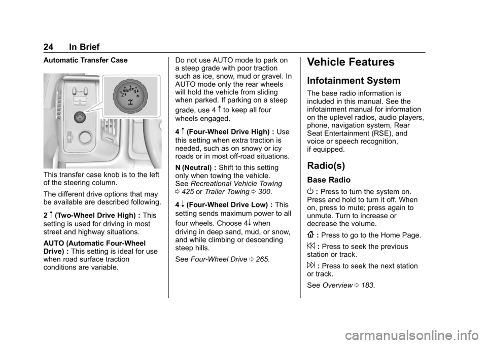 CHEVROLET SILVERADO 1500 Z71 2018  Owners Manual Chevrolet Silverado Owner Manual (GMNA-Localizing-U.S./Canada/Mexico-
11349200) - 2018 - CRC - 2/27/18
24 In Brief
Automatic Transfer Case
This transfer case knob is to the left
of the steering column