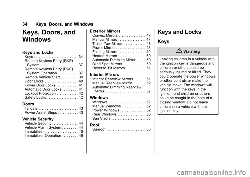 CHEVROLET SILVERADO 1500 Z71 2018 Owners Manual Chevrolet Silverado Owner Manual (GMNA-Localizing-U.S./Canada/Mexico-
11349200) - 2018 - CRC - 2/27/18
34 Keys, Doors, and Windows
Keys, Doors, and
Windows
Keys and Locks
Keys . . . . . . . . . . . . CHEVROLET SILVERADO 1500 Z71 2018 Owners Manual Chevrolet Silverado Owner Manual (GMNA-Localizing-U.S./Canada/Mexico-
11349200) - 2018 - CRC - 2/27/18
34 Keys, Doors, and Windows
Keys, Doors, and
Windows
Keys and Locks
Keys . . . . . . . . . . . .