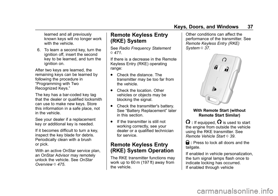 CHEVROLET SILVERADO 1500 Z71 2018 Owners Manual Chevrolet Silverado Owner Manual (GMNA-Localizing-U.S./Canada/Mexico-
11349200) - 2018 - CRC - 2/27/18
Keys, Doors, and Windows 37
learned and all previously
known keys will no longer work
with the ve CHEVROLET SILVERADO 1500 Z71 2018 Owners Manual Chevrolet Silverado Owner Manual (GMNA-Localizing-U.S./Canada/Mexico-
11349200) - 2018 - CRC - 2/27/18
Keys, Doors, and Windows 37
learned and all previously
known keys will no longer work
with the ve