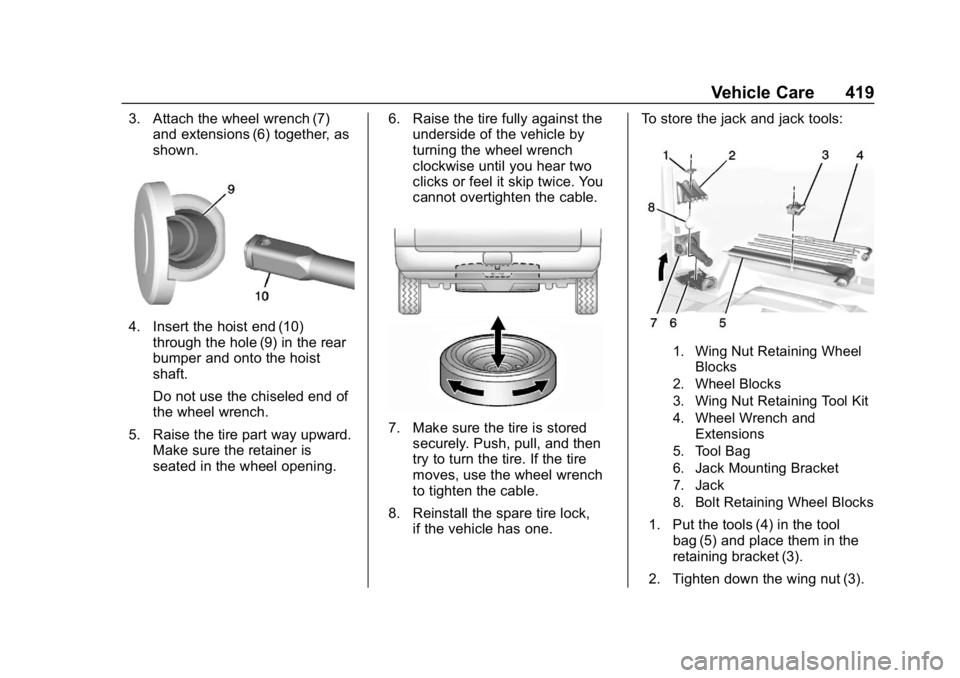 CHEVROLET SILVERADO 1500 Z71 2018 Owners Manual Chevrolet Silverado Owner Manual (GMNA-Localizing-U.S./Canada/Mexico-
11349200) - 2018 - CRC - 2/27/18
Vehicle Care 419
3. Attach the wheel wrench (7)and extensions (6) together, as
shown.
4. Insert t CHEVROLET SILVERADO 1500 Z71 2018 Owners Manual Chevrolet Silverado Owner Manual (GMNA-Localizing-U.S./Canada/Mexico-
11349200) - 2018 - CRC - 2/27/18
Vehicle Care 419
3. Attach the wheel wrench (7)and extensions (6) together, as
shown.
4. Insert t