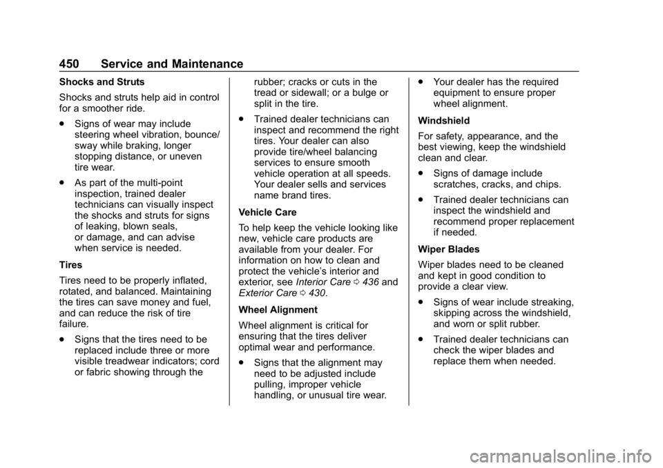 CHEVROLET SILVERADO 1500 Z71 2018 Owners Manual Chevrolet Silverado Owner Manual (GMNA-Localizing-U.S./Canada/Mexico-
11349200) - 2018 - CRC - 2/27/18
450 Service and Maintenance
Shocks and Struts
Shocks and struts help aid in control
for a smoothe CHEVROLET SILVERADO 1500 Z71 2018 Owners Manual Chevrolet Silverado Owner Manual (GMNA-Localizing-U.S./Canada/Mexico-
11349200) - 2018 - CRC - 2/27/18
450 Service and Maintenance
Shocks and Struts
Shocks and struts help aid in control
for a smoothe