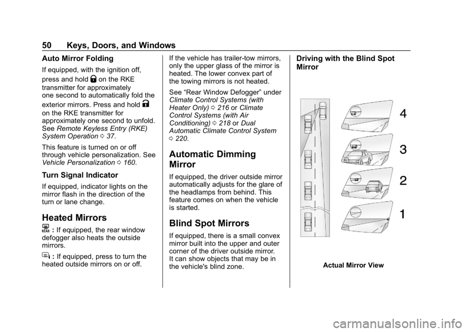 CHEVROLET SILVERADO 1500 Z71 2018 Owners Manual Chevrolet Silverado Owner Manual (GMNA-Localizing-U.S./Canada/Mexico-
11349200) - 2018 - CRC - 2/27/18
50 Keys, Doors, and Windows
Auto Mirror Folding
If equipped, with the ignition off,
press and hol CHEVROLET SILVERADO 1500 Z71 2018 Owners Manual Chevrolet Silverado Owner Manual (GMNA-Localizing-U.S./Canada/Mexico-
11349200) - 2018 - CRC - 2/27/18
50 Keys, Doors, and Windows
Auto Mirror Folding
If equipped, with the ignition off,
press and hol