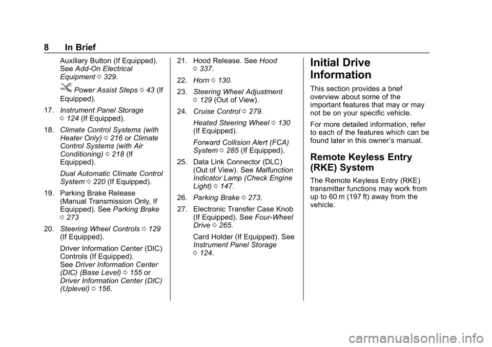 CHEVROLET SILVERADO 1500 Z71 2018 Owners Manual Chevrolet Silverado Owner Manual (GMNA-Localizing-U.S./Canada/Mexico-
11349200) - 2018 - CRC - 2/27/18
8 In Brief
Auxiliary Button (If Equipped).
SeeAdd-On Electrical
Equipment 0329.
jPower Assist Ste CHEVROLET SILVERADO 1500 Z71 2018 Owners Manual Chevrolet Silverado Owner Manual (GMNA-Localizing-U.S./Canada/Mexico-
11349200) - 2018 - CRC - 2/27/18
8 In Brief
Auxiliary Button (If Equipped).
SeeAdd-On Electrical
Equipment 0329.
jPower Assist Ste