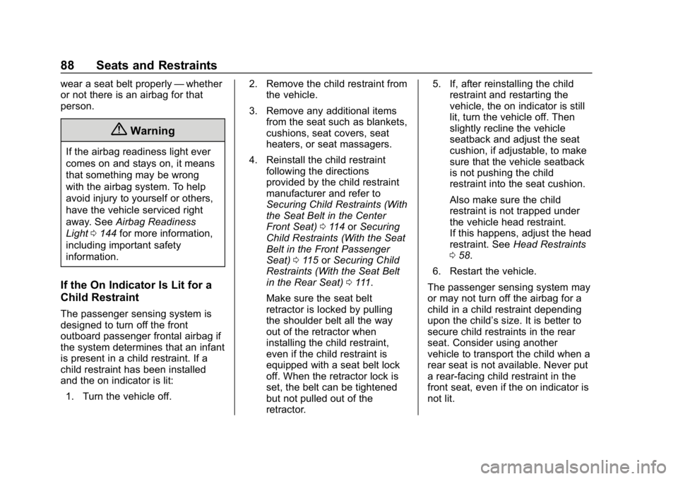 CHEVROLET SILVERADO 1500 Z71 2018 Owners Manual Chevrolet Silverado Owner Manual (GMNA-Localizing-U.S./Canada/Mexico-
11349200) - 2018 - CRC - 2/27/18
88 Seats and Restraints
wear a seat belt properly—whether
or not there is an airbag for that
pe CHEVROLET SILVERADO 1500 Z71 2018 Owners Manual Chevrolet Silverado Owner Manual (GMNA-Localizing-U.S./Canada/Mexico-
11349200) - 2018 - CRC - 2/27/18
88 Seats and Restraints
wear a seat belt properly—whether
or not there is an airbag for that
pe