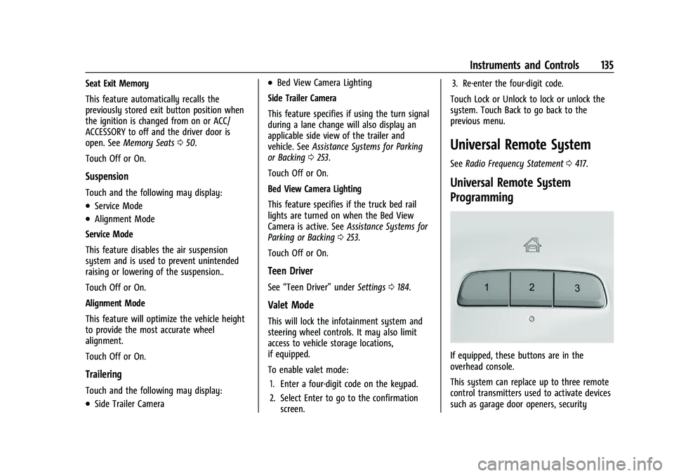 CHEVROLET SILVERADO 2500 2022 Owners Manual Chevrolet Silverado 2500 HD/3500 HD Owner Manual (GMNA-Localizing-U.
S./Canada/Mexico-15546003) - 2022 - CRC - 5/12/21
Instruments and Controls 135
Seat Exit Memory
This feature automatically recalls CHEVROLET SILVERADO 2500 2022 Owners Manual Chevrolet Silverado 2500 HD/3500 HD Owner Manual (GMNA-Localizing-U.
S./Canada/Mexico-15546003) - 2022 - CRC - 5/12/21
Instruments and Controls 135
Seat Exit Memory
This feature automatically recalls