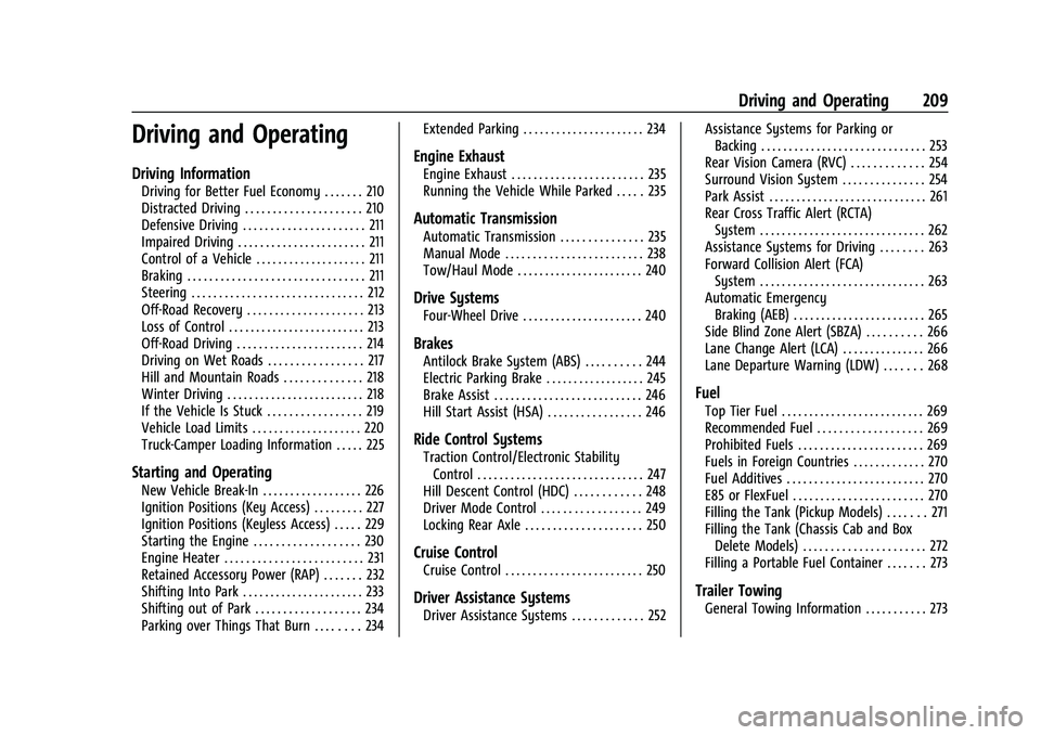 CHEVROLET SILVERADO 2500 2022 Owners Manual Chevrolet Silverado 2500 HD/3500 HD Owner Manual (GMNA-Localizing-U.
S./Canada/Mexico-15546003) - 2022 - CRC - 5/5/21
Driving and Operating 209
Driving and Operating
Driving Information
Driving for Be CHEVROLET SILVERADO 2500 2022 Owners Manual Chevrolet Silverado 2500 HD/3500 HD Owner Manual (GMNA-Localizing-U.
S./Canada/Mexico-15546003) - 2022 - CRC - 5/5/21
Driving and Operating 209
Driving and Operating
Driving Information
Driving for Be