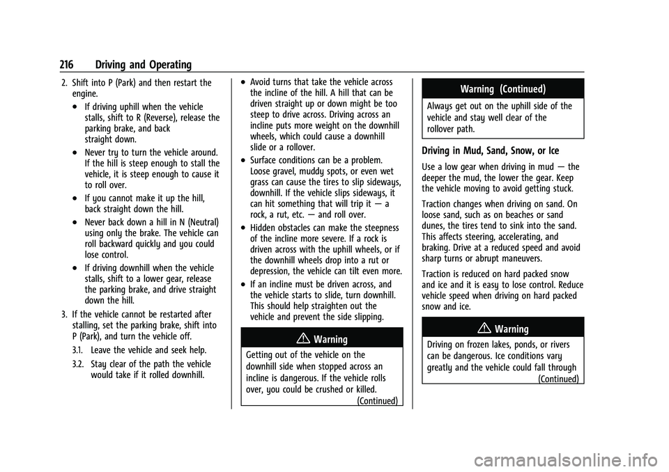 CHEVROLET SILVERADO 2500 2022  Owners Manual Chevrolet Silverado 2500 HD/3500 HD Owner Manual (GMNA-Localizing-U.
S./Canada/Mexico-15546003) - 2022 - CRC - 5/5/21
216 Driving and Operating
2. Shift into P (Park) and then restart theengine.
.If d