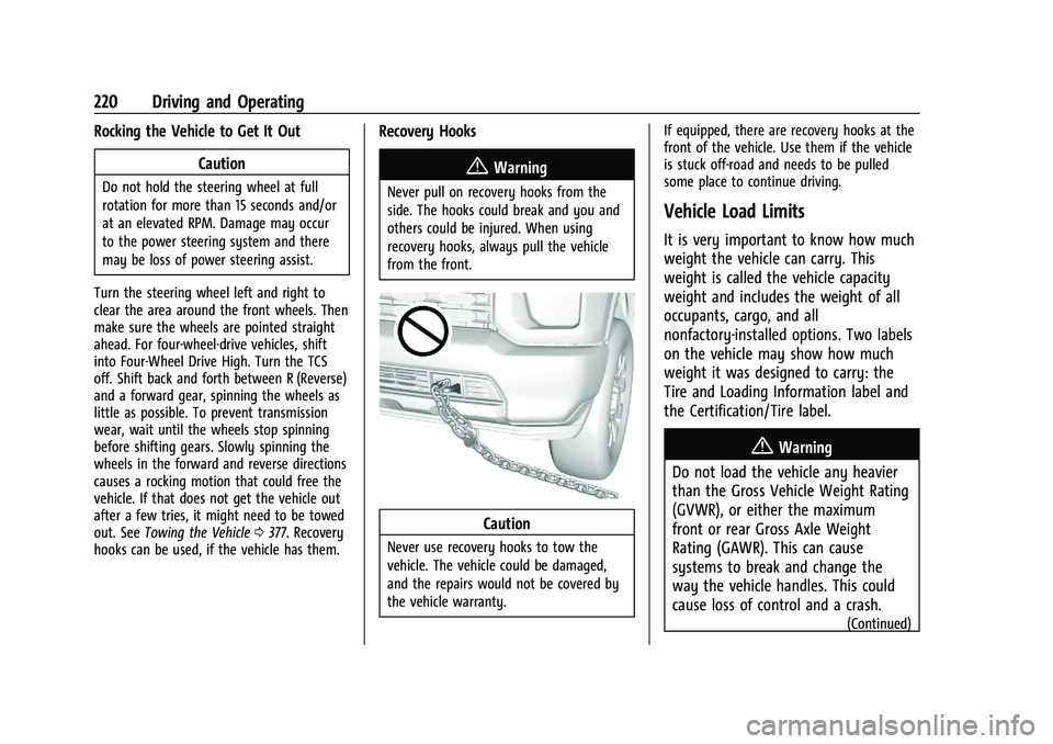 CHEVROLET SILVERADO 2500 2022  Owners Manual Chevrolet Silverado 2500 HD/3500 HD Owner Manual (GMNA-Localizing-U.
S./Canada/Mexico-15546003) - 2022 - CRC - 5/5/21
220 Driving and Operating
Rocking the Vehicle to Get It OutCaution
Do not hold the