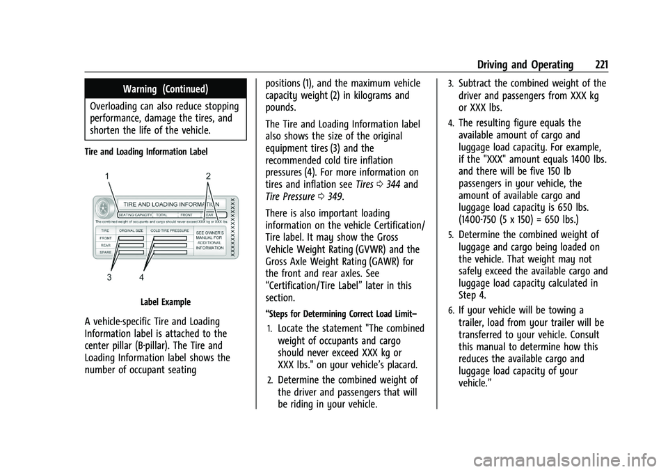 CHEVROLET SILVERADO 2500 2022  Owners Manual Chevrolet Silverado 2500 HD/3500 HD Owner Manual (GMNA-Localizing-U.
S./Canada/Mexico-15546003) - 2022 - CRC - 5/5/21
Driving and Operating 221
Warning (Continued)
Overloading can also reduce stopping