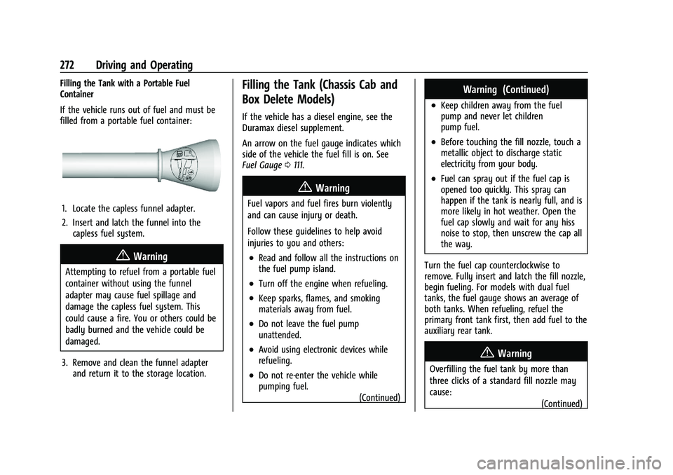 CHEVROLET SILVERADO 2500 2022  Owners Manual Chevrolet Silverado 2500 HD/3500 HD Owner Manual (GMNA-Localizing-U.
S./Canada/Mexico-15546003) - 2022 - CRC - 5/5/21
272 Driving and Operating
Filling the Tank with a Portable Fuel
Container
If the v