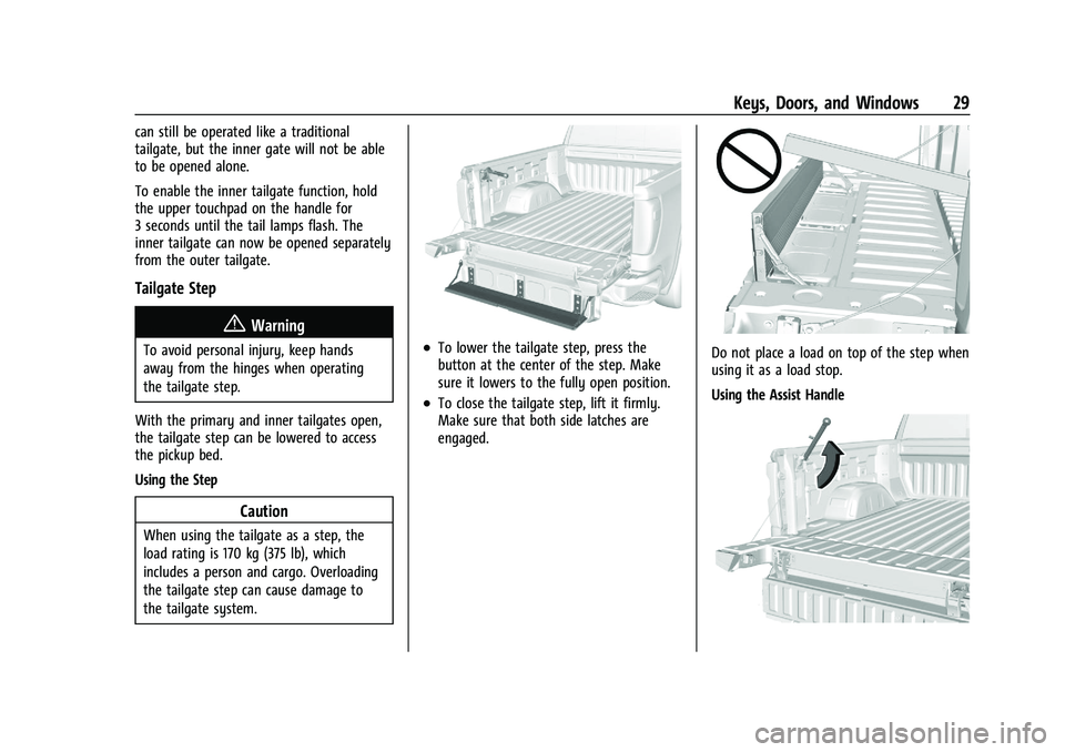 CHEVROLET SILVERADO 2500 2022 Owners Manual Chevrolet Silverado 2500 HD/3500 HD Owner Manual (GMNA-Localizing-U.
S./Canada/Mexico-15546003) - 2022 - CRC - 5/12/21
Keys, Doors, and Windows 29
can still be operated like a traditional
tailgate, bu CHEVROLET SILVERADO 2500 2022 Owners Manual Chevrolet Silverado 2500 HD/3500 HD Owner Manual (GMNA-Localizing-U.
S./Canada/Mexico-15546003) - 2022 - CRC - 5/12/21
Keys, Doors, and Windows 29
can still be operated like a traditional
tailgate, bu