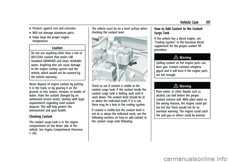CHEVROLET SILVERADO 2500 2022 Owners Manual Chevrolet Silverado 2500 HD/3500 HD Owner Manual (GMNA-Localizing-U.
S./Canada/Mexico-15546003) - 2022 - CRC - 5/5/21
Vehicle Care 317
.Protects against rust and corrosion.
.Will not damage aluminum p CHEVROLET SILVERADO 2500 2022 Owners Manual Chevrolet Silverado 2500 HD/3500 HD Owner Manual (GMNA-Localizing-U.
S./Canada/Mexico-15546003) - 2022 - CRC - 5/5/21
Vehicle Care 317
.Protects against rust and corrosion.
.Will not damage aluminum p