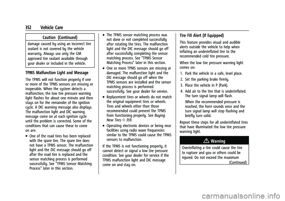 CHEVROLET SILVERADO 2500 2022  Owners Manual Chevrolet Silverado 2500 HD/3500 HD Owner Manual (GMNA-Localizing-U.
S./Canada/Mexico-15546003) - 2022 - CRC - 5/5/21
352 Vehicle Care
Caution (Continued)
damage caused by using an incorrect tire
seal