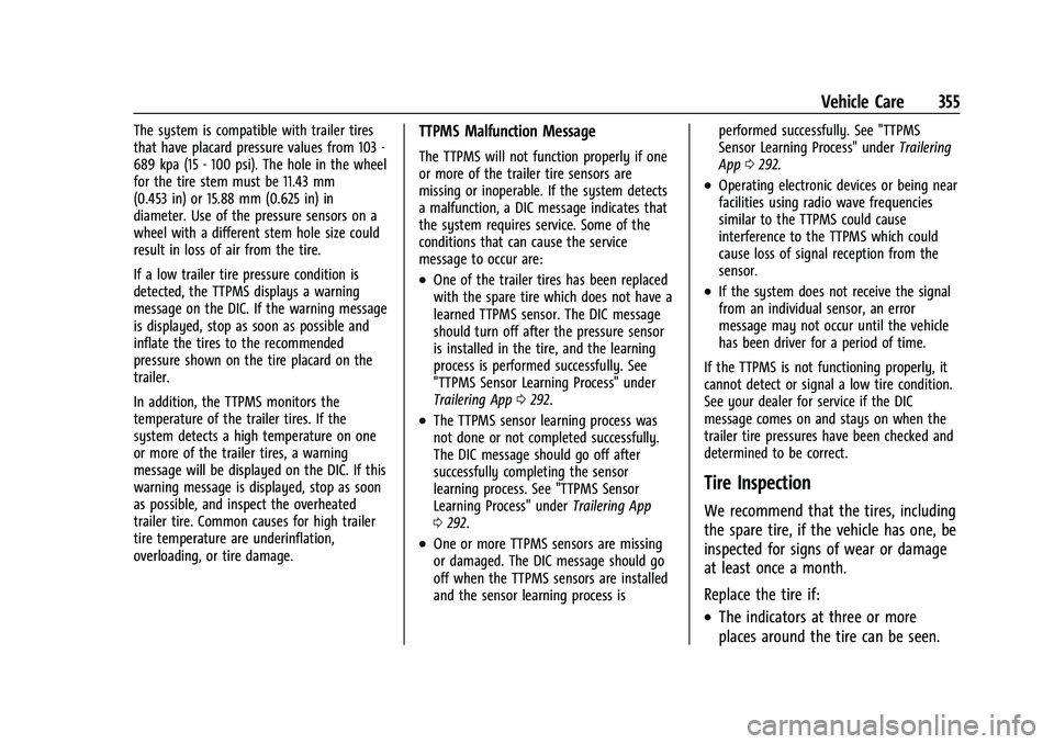 CHEVROLET SILVERADO 2500 2022  Owners Manual Chevrolet Silverado 2500 HD/3500 HD Owner Manual (GMNA-Localizing-U.
S./Canada/Mexico-15546003) - 2022 - CRC - 5/5/21
Vehicle Care 355
The system is compatible with trailer tires
that have placard pre