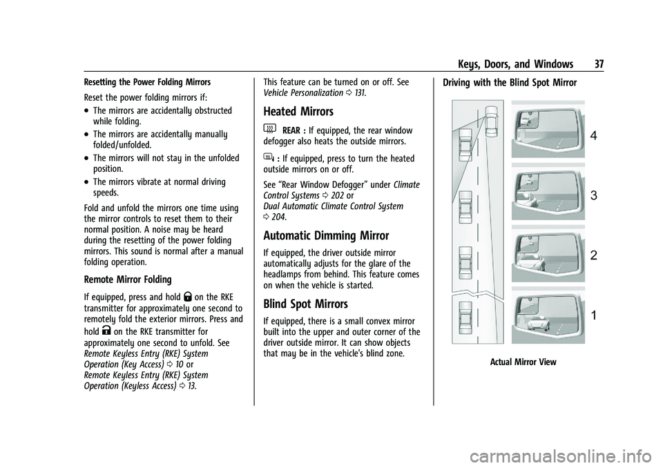 CHEVROLET SILVERADO 2500 2022 Owners Manual Chevrolet Silverado 2500 HD/3500 HD Owner Manual (GMNA-Localizing-U.
S./Canada/Mexico-15546003) - 2022 - CRC - 5/12/21
Keys, Doors, and Windows 37
Resetting the Power Folding Mirrors
Reset the power f CHEVROLET SILVERADO 2500 2022 Owners Manual Chevrolet Silverado 2500 HD/3500 HD Owner Manual (GMNA-Localizing-U.
S./Canada/Mexico-15546003) - 2022 - CRC - 5/12/21
Keys, Doors, and Windows 37
Resetting the Power Folding Mirrors
Reset the power f