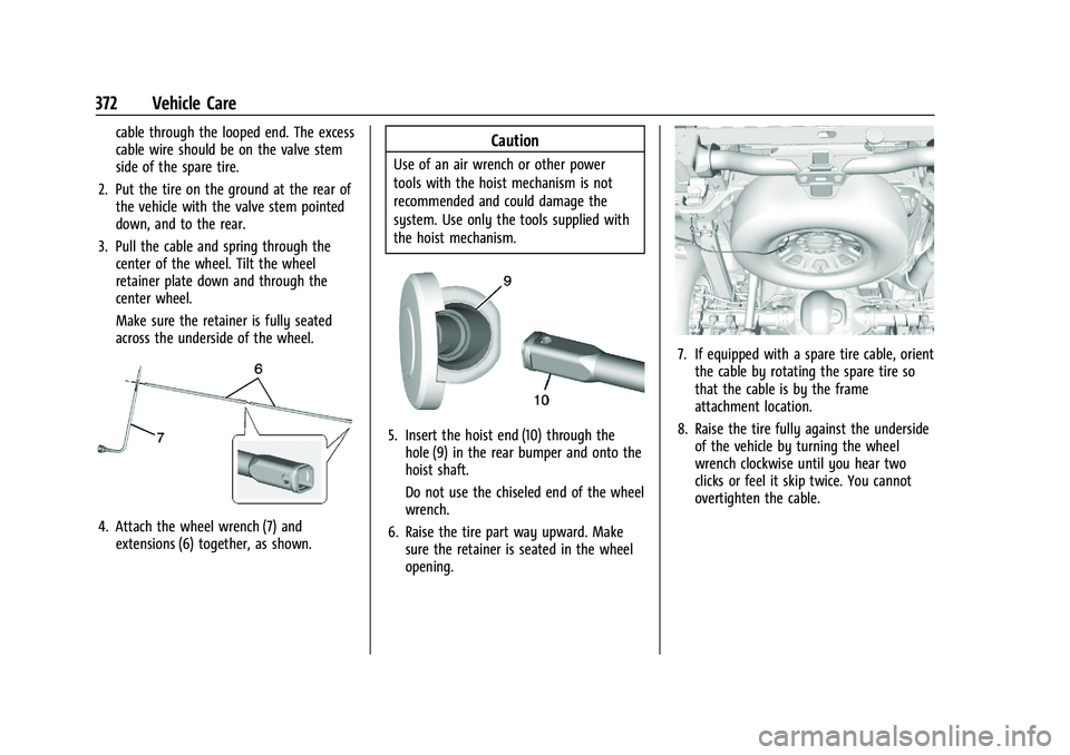 CHEVROLET SILVERADO 2500 2022  Owners Manual Chevrolet Silverado 2500 HD/3500 HD Owner Manual (GMNA-Localizing-U.
S./Canada/Mexico-15546003) - 2022 - CRC - 5/5/21
372 Vehicle Care
cable through the looped end. The excess
cable wire should be on 