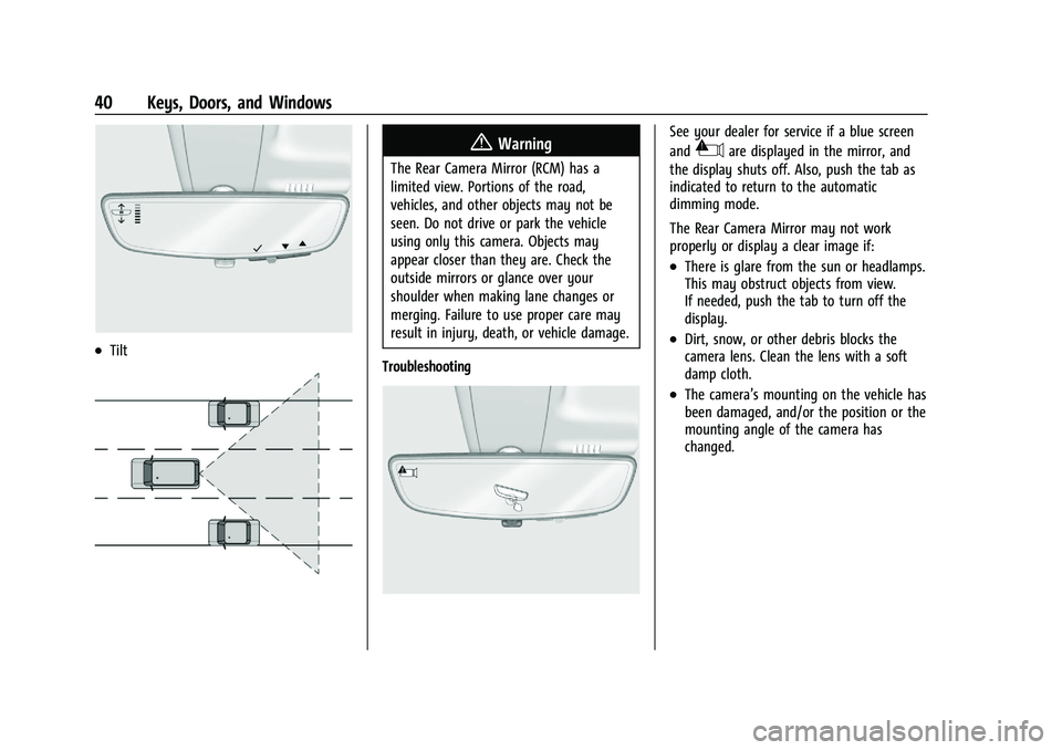 CHEVROLET SILVERADO 2500 2022 Owners Manual Chevrolet Silverado 2500 HD/3500 HD Owner Manual (GMNA-Localizing-U.
S./Canada/Mexico-15546003) - 2022 - CRC - 5/12/21
40 Keys, Doors, and Windows
.Tilt
{Warning
The Rear Camera Mirror (RCM) has a
lim CHEVROLET SILVERADO 2500 2022 Owners Manual Chevrolet Silverado 2500 HD/3500 HD Owner Manual (GMNA-Localizing-U.
S./Canada/Mexico-15546003) - 2022 - CRC - 5/12/21
40 Keys, Doors, and Windows
.Tilt
{Warning
The Rear Camera Mirror (RCM) has a
lim