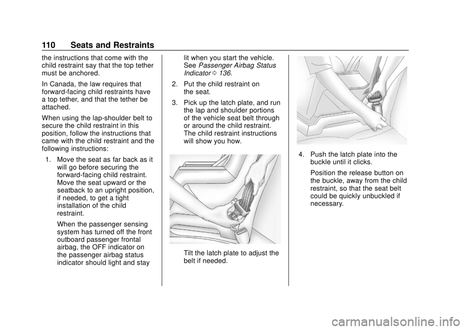 CHEVROLET SILVERADO 2500 2020  Owners Manual Chevrolet Silverado Owner Manual (GMNA-Localizing-U.S./Canada/Mexico-
13337620) - 2020 - CRC - 4/2/19
110 Seats and Restraints
the instructions that come with the
child restraint say that the top teth