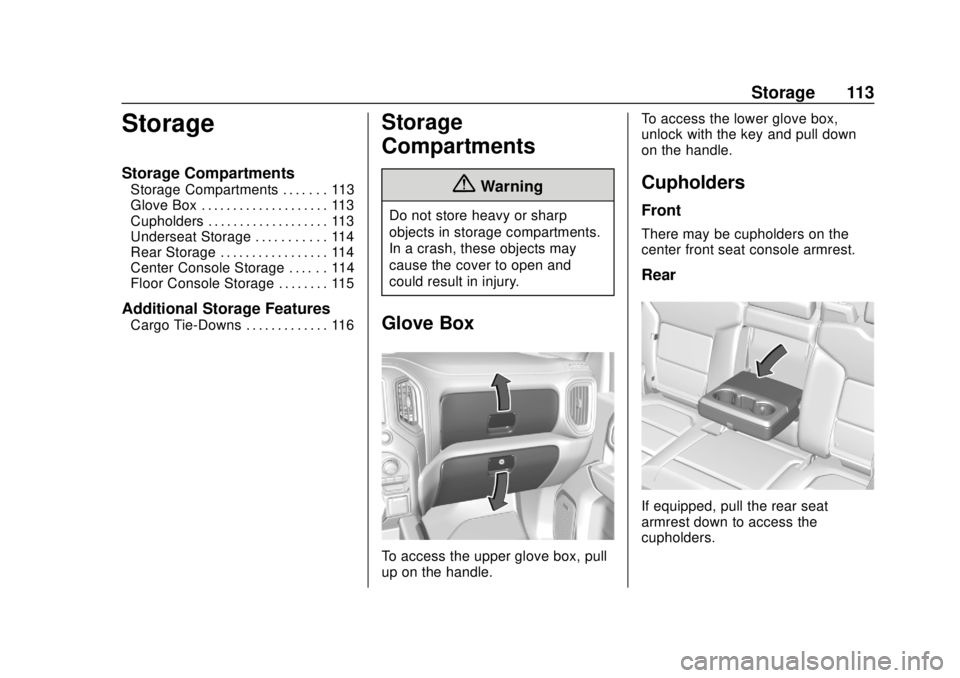 CHEVROLET SILVERADO 2500 2020  Owners Manual Chevrolet Silverado Owner Manual (GMNA-Localizing-U.S./Canada/Mexico-
13337620) - 2020 - CRC - 4/2/19
Storage 113
Storage
Storage Compartments
Storage Compartments . . . . . . . 113
Glove Box . . . . 